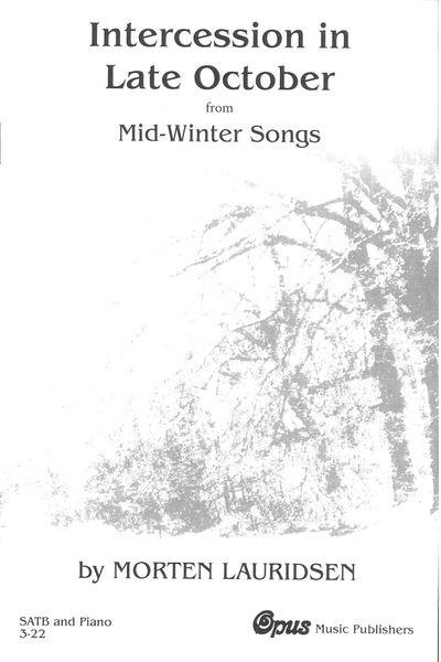 Intercession In Late October, From Mid-Winter Songs : For SATB and Piano.