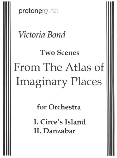 Two Scenes From The Atlas of Imaginary Places : For Orchestra (Revised).