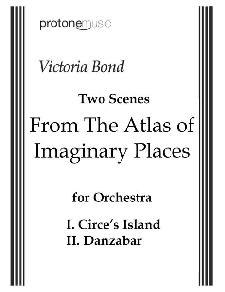 Two Scenes From The Atlas of Imaginary Places : For Orchestra (Revised) [Download].