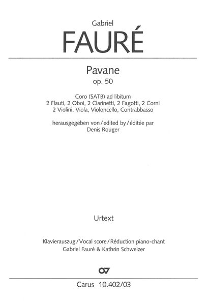 Pavane, Op. 50 : For SATB Choir Ad Lib. and Orchestra / edited by Denis Rouger.