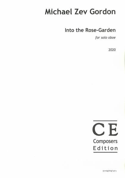 Into The Rose-Garden : For Solo Oboe (2020) [Download].