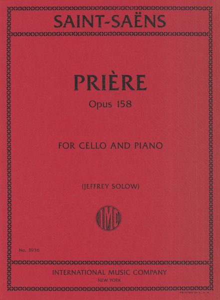 Prière, Op. 158 : For Cello and Piano / edited by Jeffrey Solow.