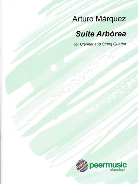 Suite Arbórea : For Clarinet and String Quartet.