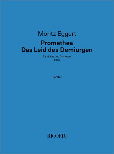 Promethea - Das Leid Des Demiurgen : Für Violine und Orchester (2020).