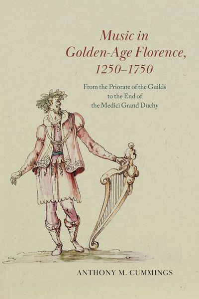 Music In Golden-Age Florence, 1520-1750.