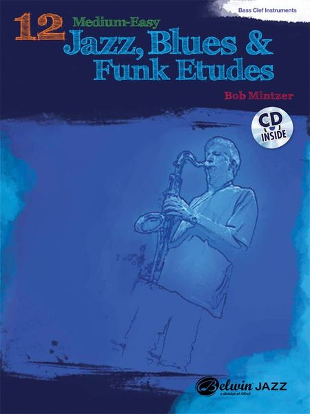 12 Medium-Easy Jazz, Blues and Funk Etudes For Bass Clef Instruments.