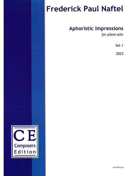 Aphoristic Impressions, Set 1 : For Piano Solo (2023).