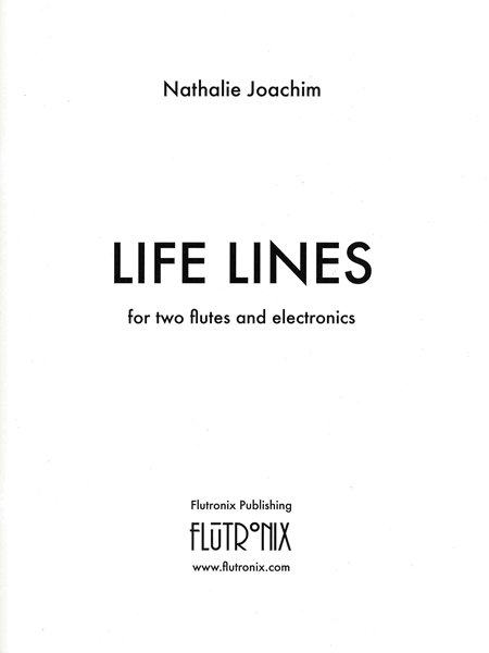 Life Lines : For Two Flutes and Electronics (2010).