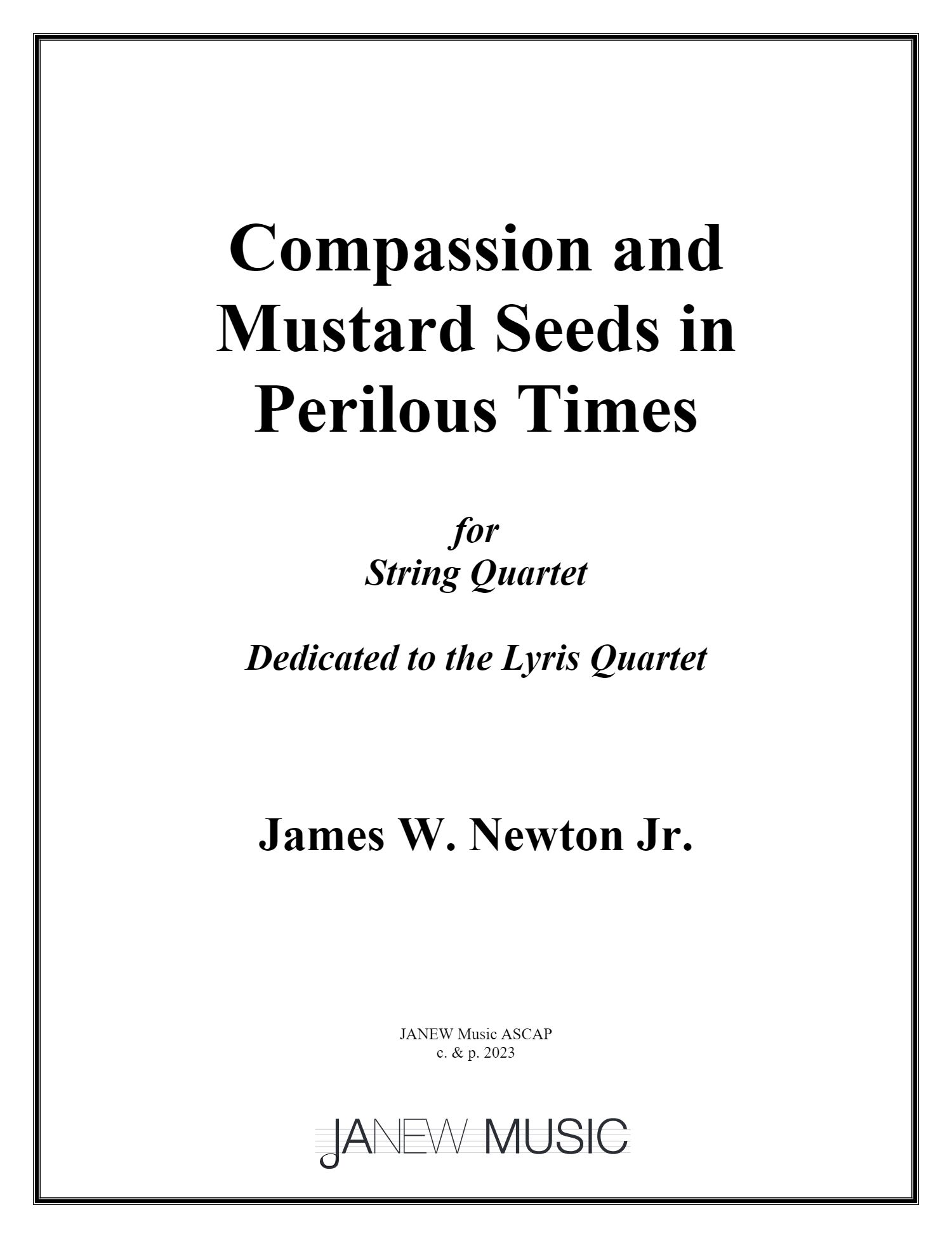 Compassion and Mustard Seeds In Perilous Times : For String Quartet.