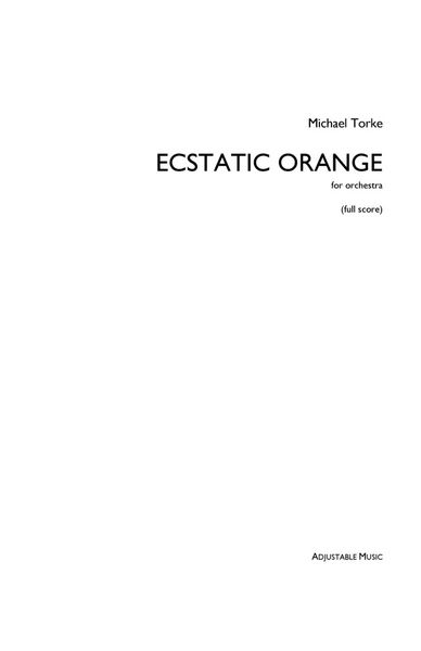 Ecstatic Orange : For Orchestra.
