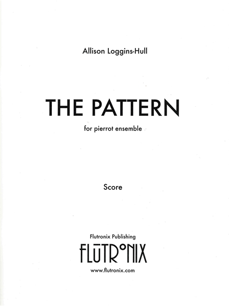 Pattern : For Pierrot Ensemble (Flute, Clarinet, Violin, Cello, Percussion and Piano) (2020).