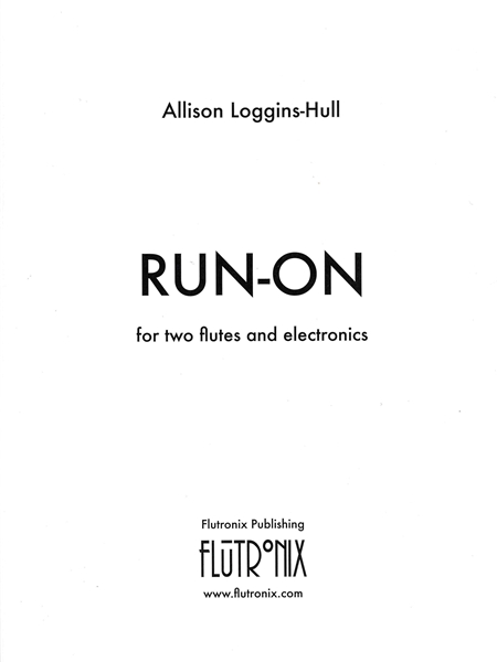 Run-On : For Two Flutes and Electronics (2008).