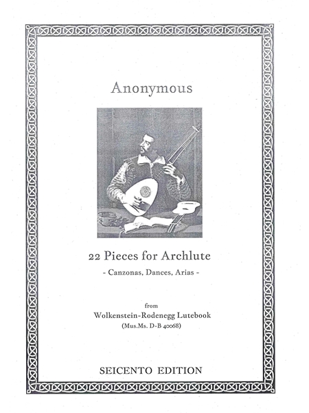 22 Pieces For Archlute (Canzonas, Dances, Arias) From Wolkenstein-Rodenegg Lutebook.