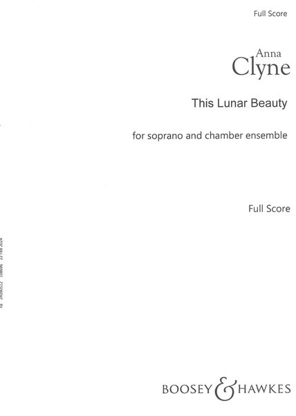 This Lunar Beauty : For Soprano and Chamber Ensemble (2015).