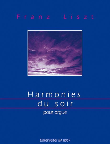 Harmonies Du Soir : arranged For Organ In The Style Of Max Reger by John D. Peterson.