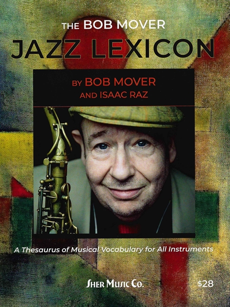 Bob Mover Jazz Lexicon : A Thesaurus of Musical Vocabulary For All Instruments.