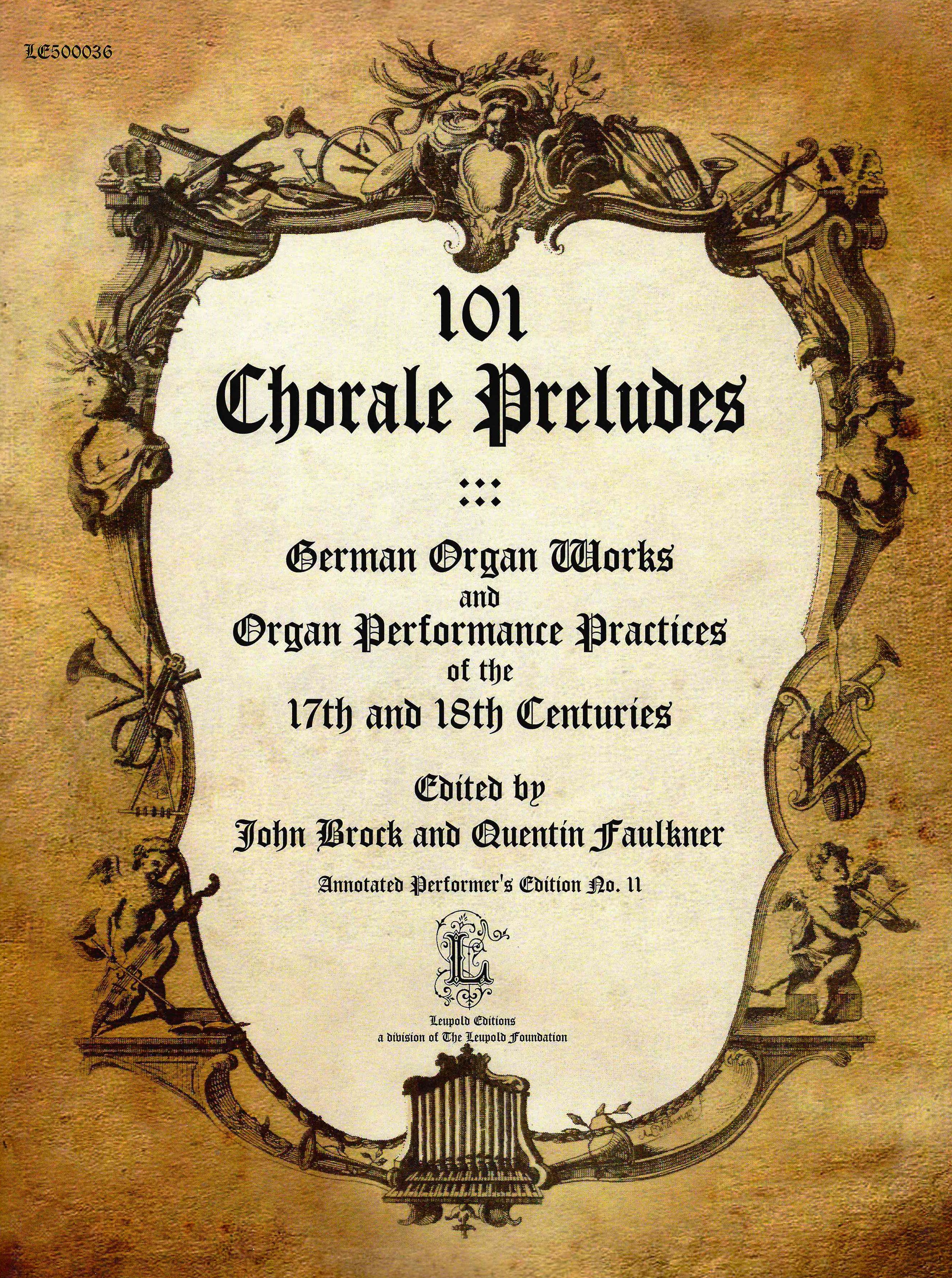 101 Chorale Preludes : German Organ Works and Organ Performance Practices of The 17th & 18th C.