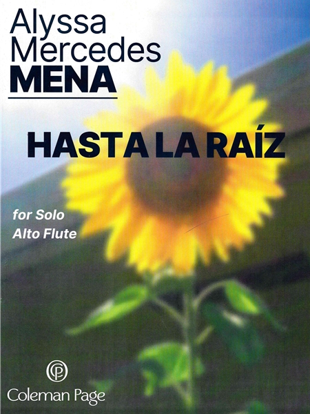 Hasta La Raíz : For Solo Alto Flute.