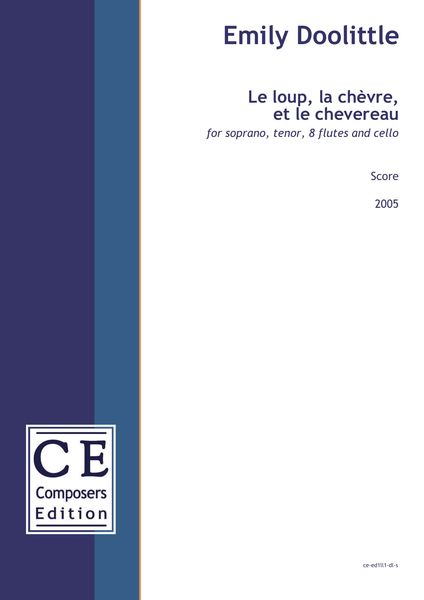 Loup, La Chèvre, et le Chevereau : For Soprano, Tenor, 8 Flutes and Cello (2005).