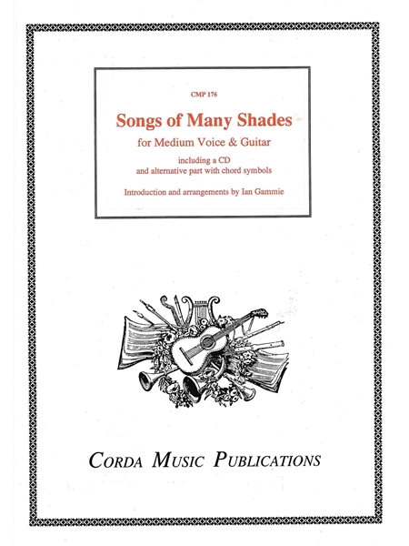 Songs of Many Shades : For Medium Voice and Guitar / arranged & With An Introduction by Ian Gammie.