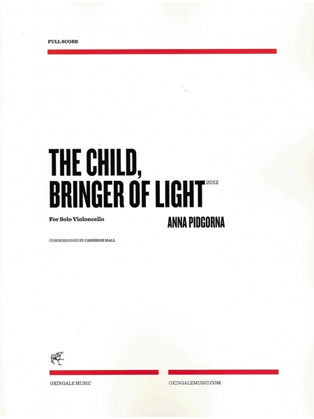 Child, Bringer of Light : For Solo Violoncello (2012).