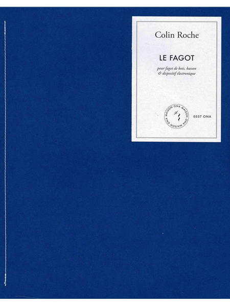 Le Fagot : Pour Fagot De Bois, Basson et Dispositif Électronique.