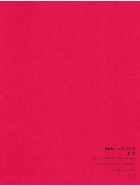 R/S : Solo For Bowed Double-Neck Electric Guitar Or Duo For Electric Guitar and Ampified Cello.