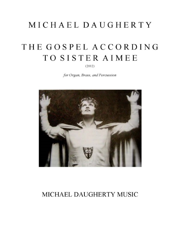 Gospel According To Sister Aimee : For Organ, Brass and Percussion (2012).