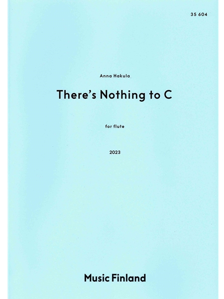 There's Nothing To C : For Flute (2023).