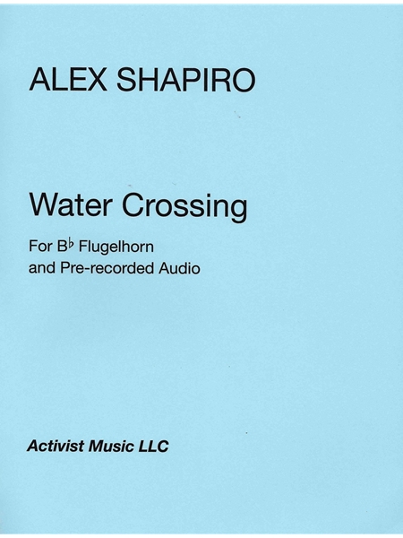 Water Crossing : For B Flat Flugelhorn and Pre-Recorded Audio.