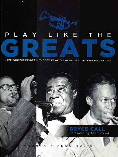 Play Like The Greats : Jazz Etudes In The Style of The Great Jazz Trumpet Innovators.