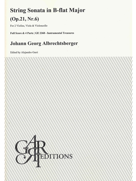 String Sonata In B Flat Major, Op. 21, Nr. 6 : For 2 Violins, Viola and Cello / Ed. Alejandro Garri.