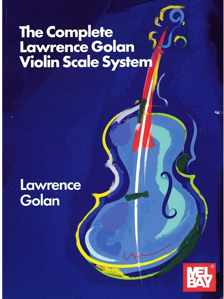 The Complete Lawrence Golan Violin Scale System.