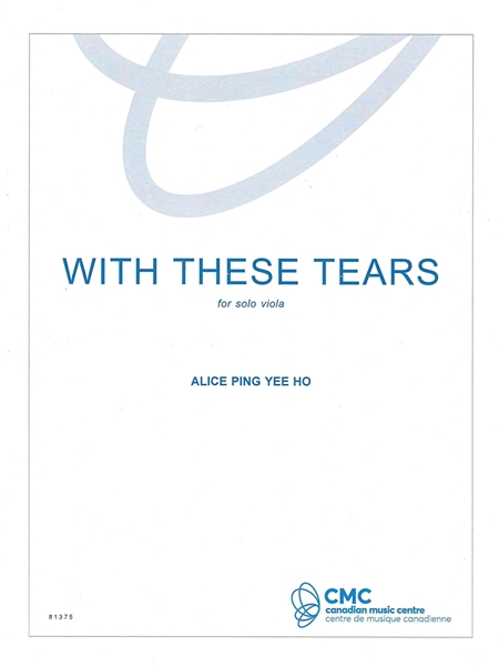 With These Tears : For Solo Viola (2001).