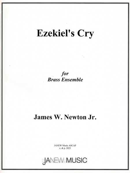 Ezekiel's Cry : For Brass Ensemble.