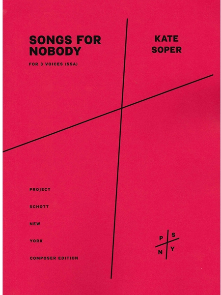 Songs For Nobody : For Solo SSA (2005).