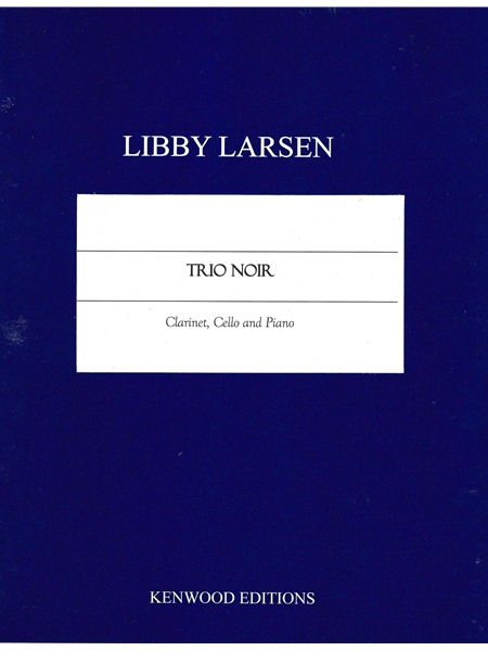 Trio Noir : For Clarinet, Cello and Piano (2022).