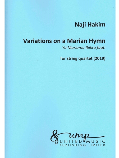 Variations On A Marian Hymn - Ya Mariamu Lbikru Fuqti : For String Quartet (2019).