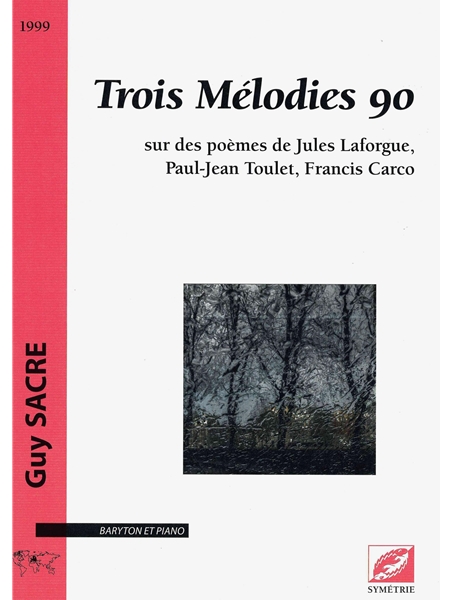 Trois Mélodies 90 : Pour Baryton et Piano (1999).