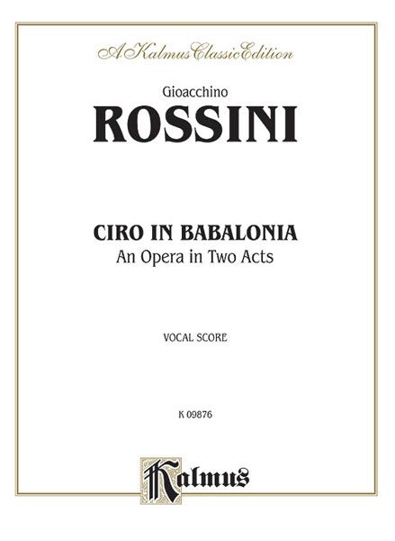 Ciro In Babilonia : An Opera In Two Acts.