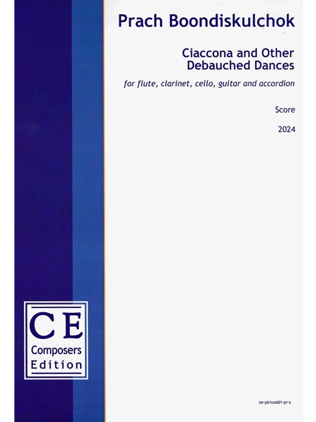 Ciaccona and Other Debauched Dances : For Flute, Clarinet, Cello, Guitar and Accordion (2024).