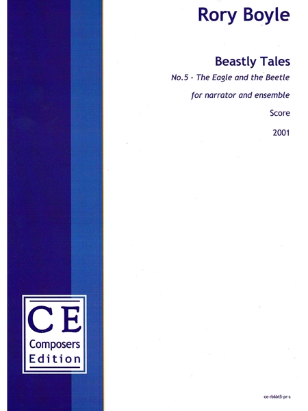 Beastly Tales No. 5 - The Eagle and The Beetle : For Narrator and Ensemble (2001).