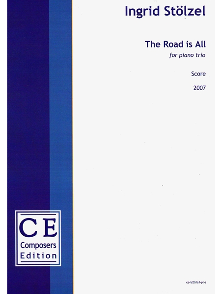 The Road Is All : For Piano Trio (2007).