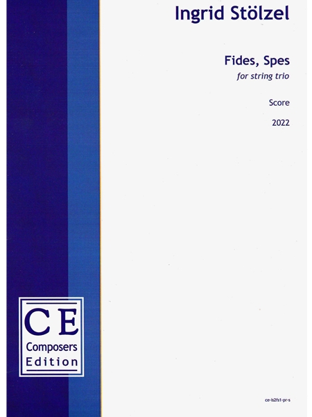 Fides, Spes : For String Trio (2022).