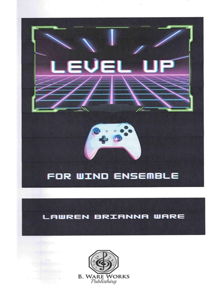 Level Up : For Wind Ensemble (2023).