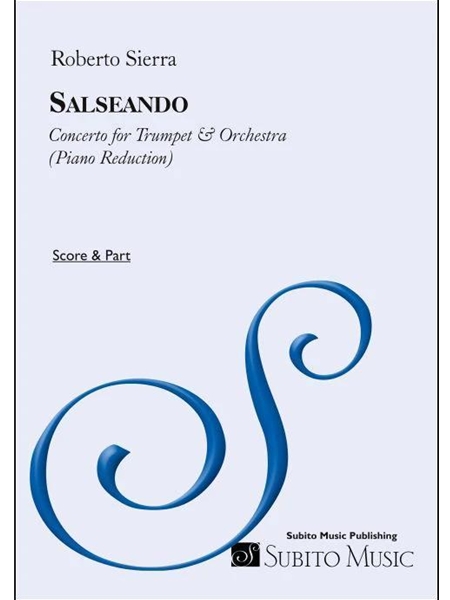 Salseando : Concerto For Trumpet and Orchestra (2019) - Piano reduction.