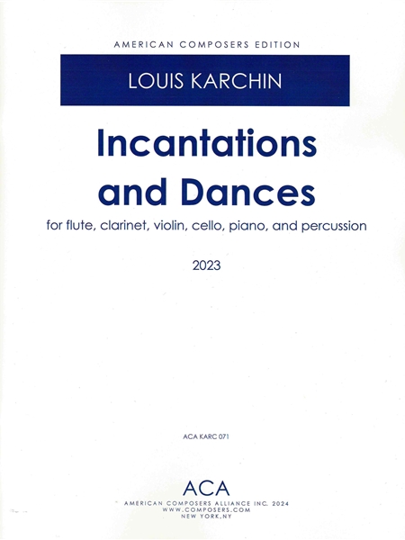 Incantations and Dances : For Flute, Clarinet, Violin, Cello, Piano, and Percussion (2023).