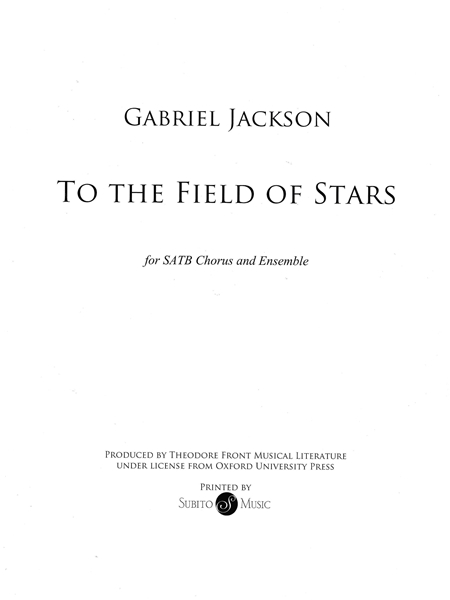 To The Field of Stars : For SATB Chorus, 2 Percussion, and Cello (2010/11).