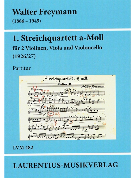 1. Streichquartett A-Moll : Für 2 Violinen, Viola & Violoncello (1926/27) / Ed. by Helmit Scheunchen