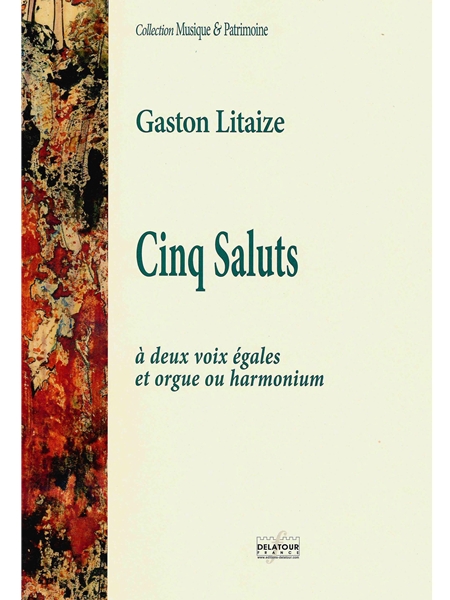 Cinq Saluts : à Deux Voix Égales et Orgue Ou Harmonium (1952).